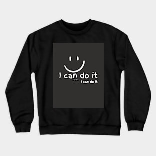 I can do it Crewneck Sweatshirt